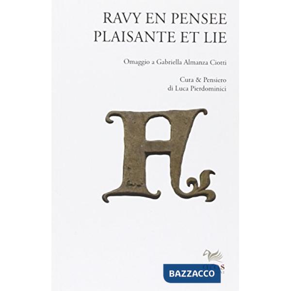 Ravy en pensée plaisante et lie. Omaggio a Gabriella Almanza Ciotti. Ediz. italiana e francese