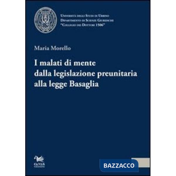 Malati di mente dalla legislazione preunitaria alla legge Basaglia (I)