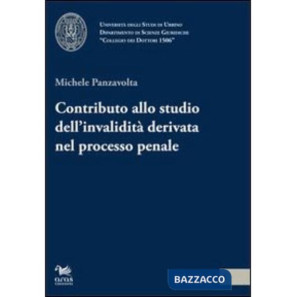 Contributo allo studio dell'invalidità derivata nel processo penale