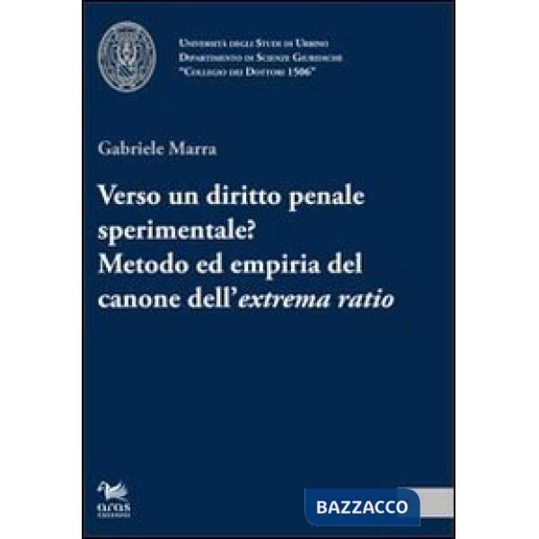 Verso un diritto penale sperimentale? Metodo ed empiria del canone dell'extrema ratio