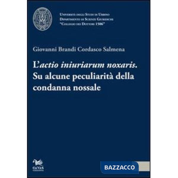 Actio iniuriarum noxalis. Su alcune peculiarità della condanna nossale (L')