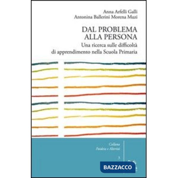 Dal problema alla persona. Una ricerca sulle difficoltà di apprendimento nella scuola primaria