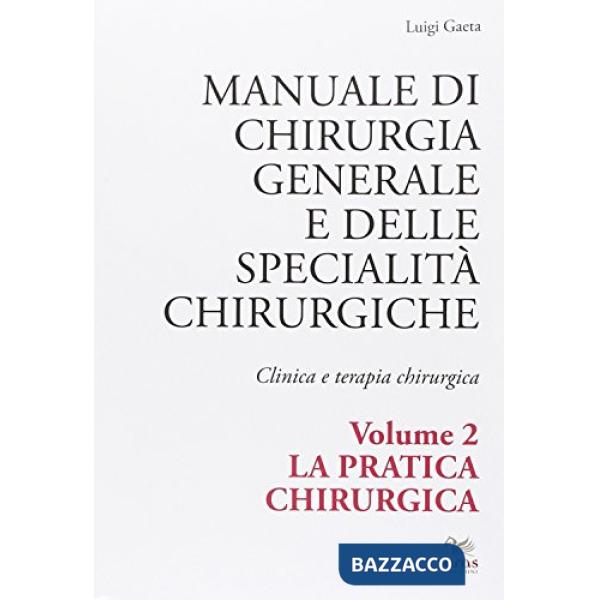 Manuale di chirurgia generale e delle specialità chirurgiche. Clinica e terapia 