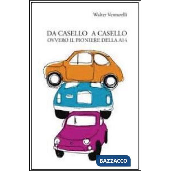 Da casello a casello ovvero il pioniere della A14