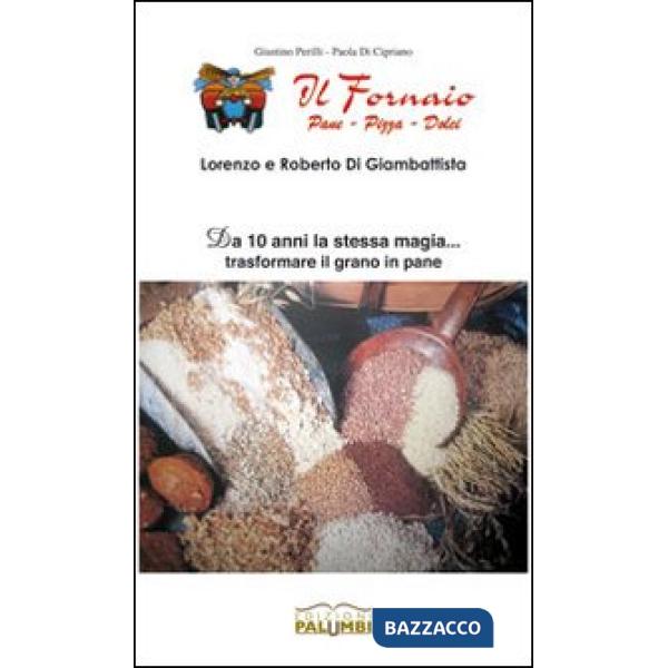 Lorenzo e Roberto Di Giambattista «il fornaio». 10 anni di attività