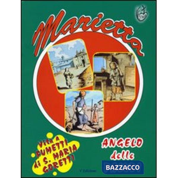 Marietta Angelo delle paludi. Vita a fumetti di Santa Maria Goretti