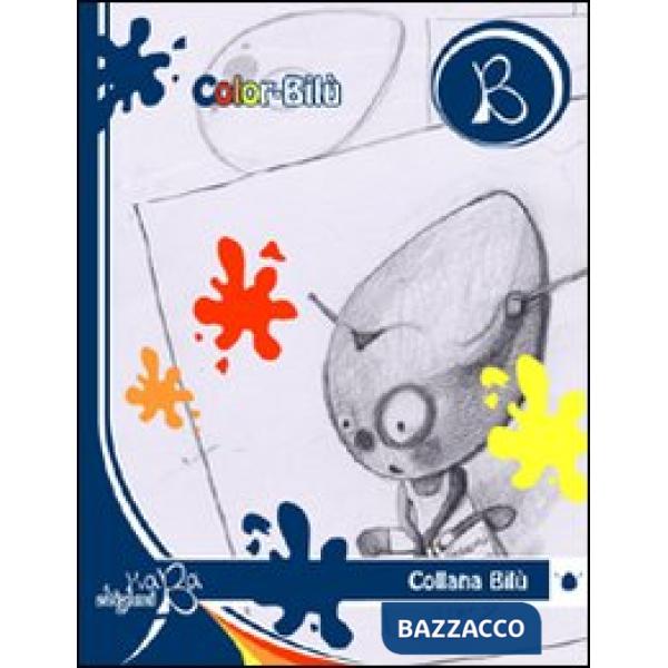 Color Bilù. Ediz. illustrata