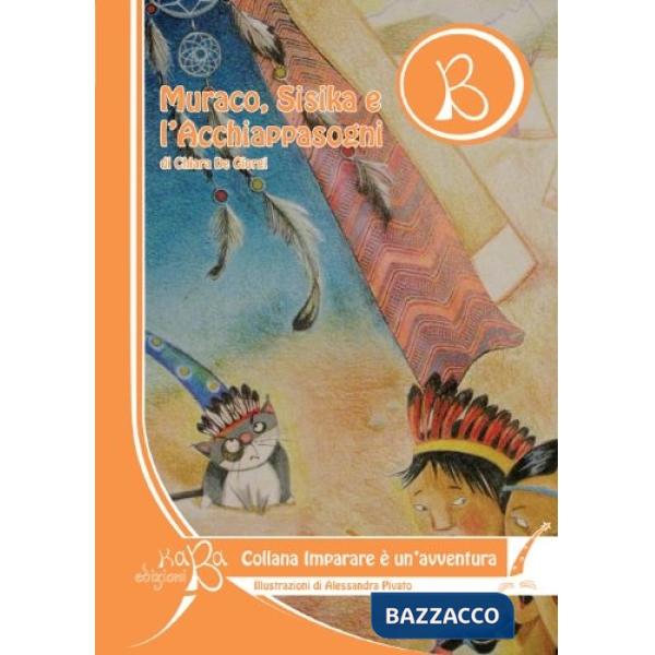 Muraco, Sisika e l'acchiappasogni. Ediz. illustrata