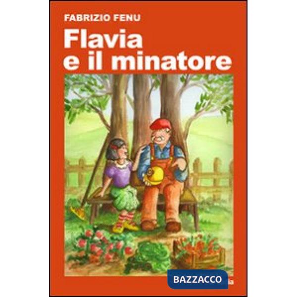 Flavia e il minatore. Ediz. illustrata