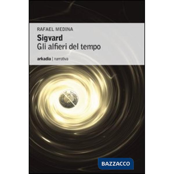 Sigvard. Gli alfieri del tempo