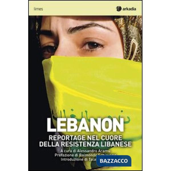 Lebanon. Reportage nel cuore della resistenza libanese