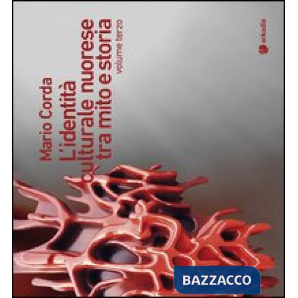 Identità culturale nuorese tra mito e storia (L'). Vol. 3