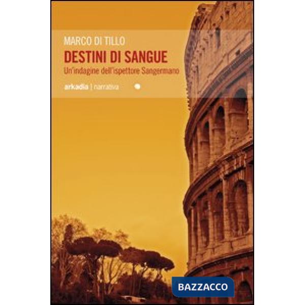 Destini di sangue. Un'indagine dell'ispettore Sangermano