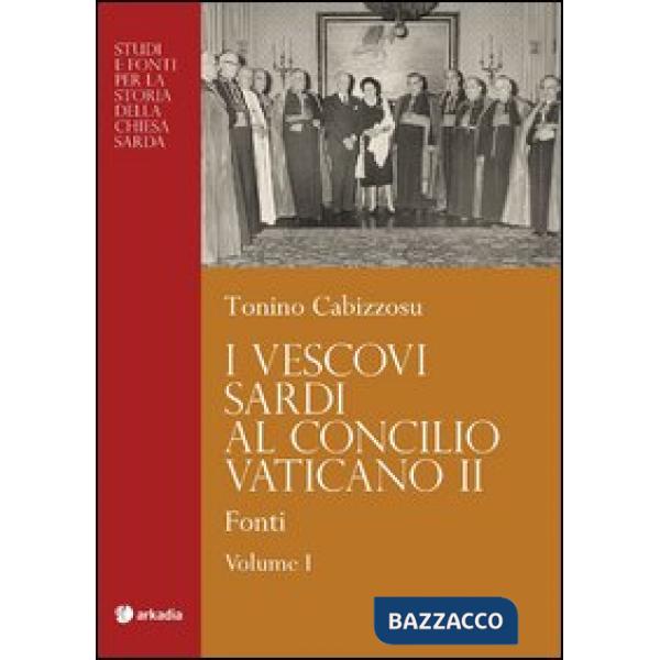 Vescovi sardi al Concilio Vaticano II (I). Vol. 1: Fonti