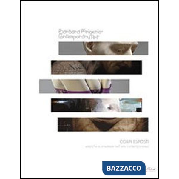 Corpi esposti. Estetiche e anestesie nell'arte contemporanea