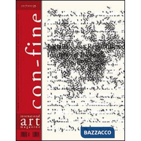 Con-fine art magazine. International art magazine. (In) comunicabilità 1. Silenzi. Ediz. multilingue