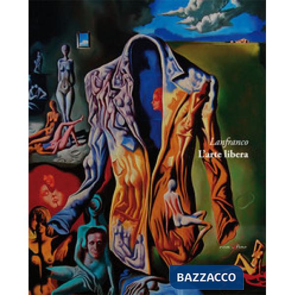 Lanfranco. L'arte libera. Ediz. illustrata