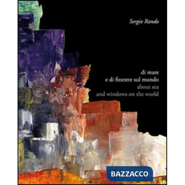 Sergio Rando. Di mare e di finestre sul mondo. Ediz. italiana e inglese