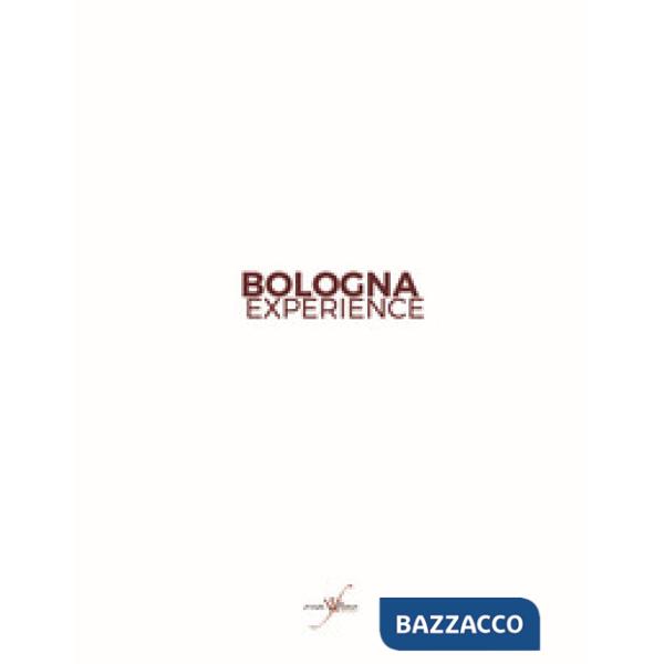 Bologna Experience. Ediz. italiana e inglese