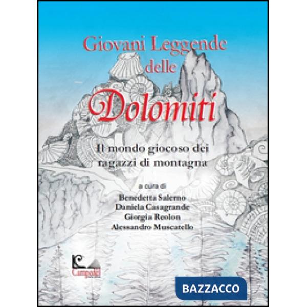 Giovani leggende delle Dolomiti. Il mondo giocoso dei ragazzi di montagna