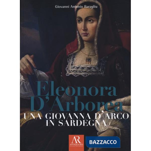 Eleonora D'Arborea. Una Giovanna D'arco in Sardegna