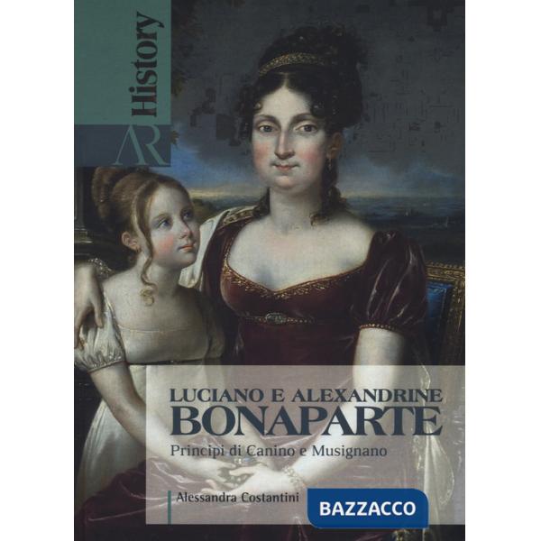 Luciano e Alexandrine Bonaparte. Principi di Canino e Musignano