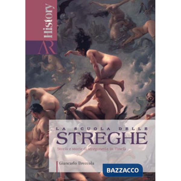 Scuola delle streghe. Storia e storie di stregoneria in Tuscia (La)