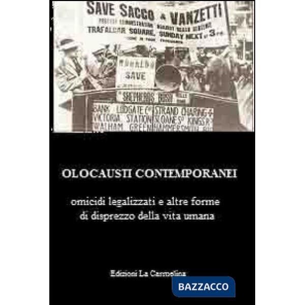 Olocausti contemporanei. Omicidi legalizzati e altre forme di disprezzo della vita umana