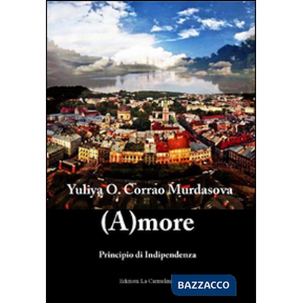 (A)more. Principio di indipendenza. Ediz. italiana, inglese e russa