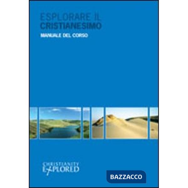 Esplorare il cristianesimo. Manuale del corso
