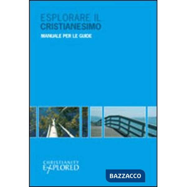 Esplorare il cristianesimo. Manuale per le guide