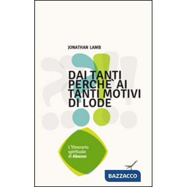Dai tanti perché ai tanti motivi di lode. L'itinerario spirituale di Ababuc