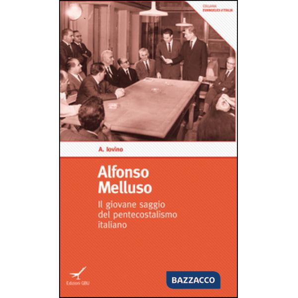 Alfonso Melluso. Il giovane saggio del pentecostalismo italiano