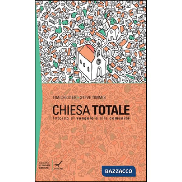 Chiesa totale: intorno al Vangelo e alla comunità