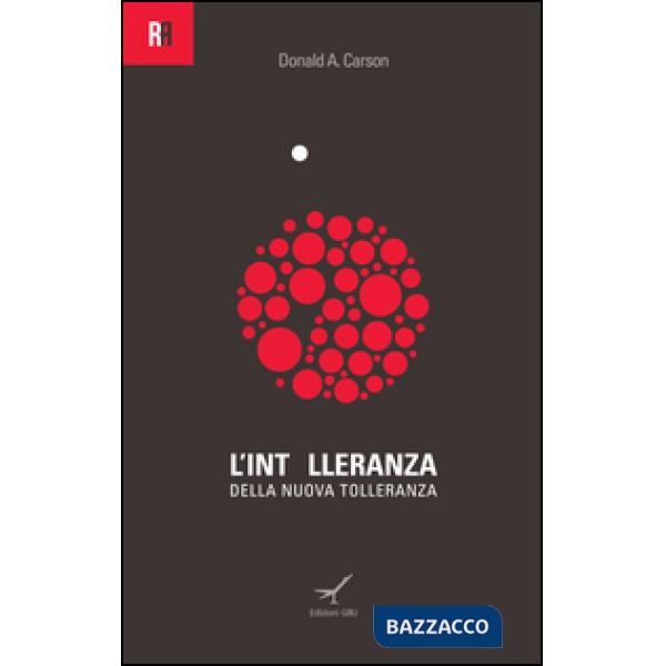 Intolleranza della nuova tolleranza (L')