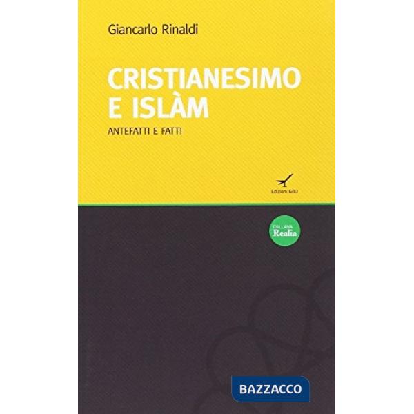 Cristianesimo e Islam. Antefatti e fatti