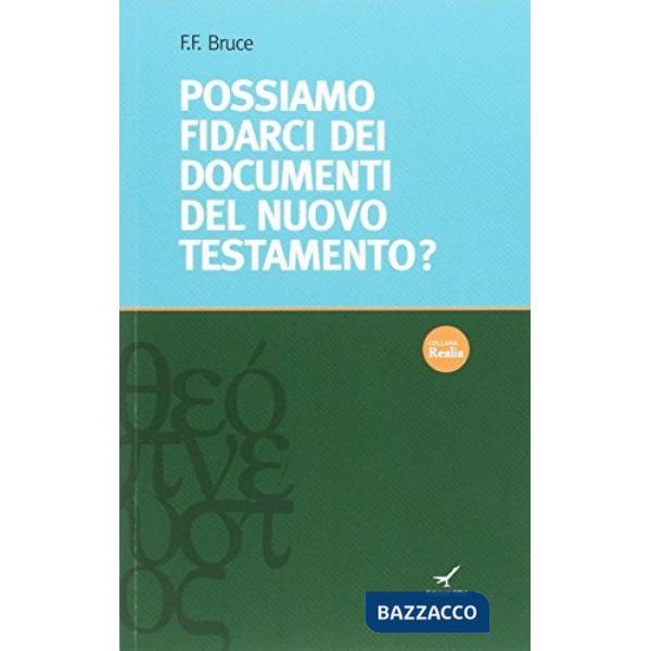 Possiamo fidarci dei documenti del Nuovo Testamento?