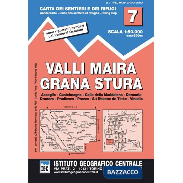 Carta n. 7 Valli Maira, Grana e Stura 1:50.000. Carta dei sentieri e dei rifugi