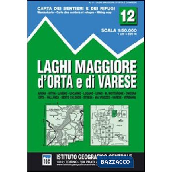 Carta n. 12 Laghi Maggiore, d'Orta e di Varese 1:50.000. Carta dei sentieri e dei rifugi