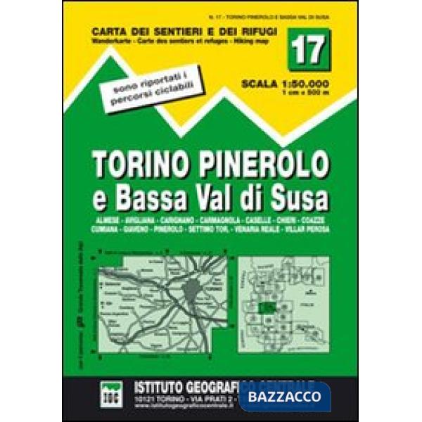 Carta n. 17 Torino, Pinerolo e bassa val di Susa 1:50.000. Carta dei sentieri e dei rifugi