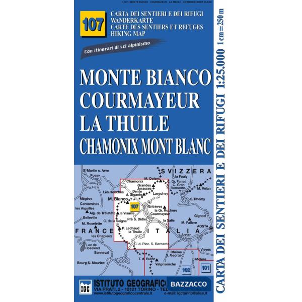 Carta n. 107 Monte Bianco, Courmayeur, Chamonix, la Thuile 1:25.000. Carta dei sentieri e dei rifugi. Serie monti