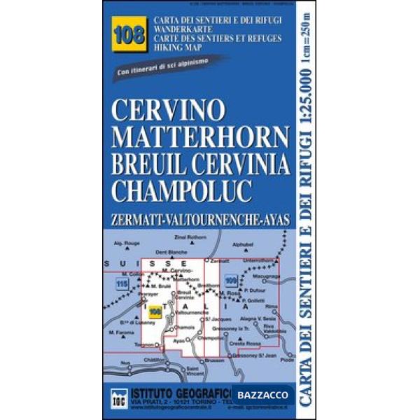Carta n. 108 Cervino Matterhorn, Breuil Cervinia, Champoluc 1:25.000. Carta dei sentieri e dei rifugi. Serie monti