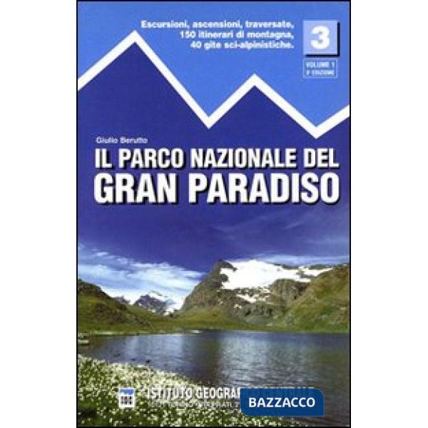 Guida n. 3/1 Il parco nazionale del Gran Paradiso. Valli Soana, Orco, Rhemes e Valgrisenche
