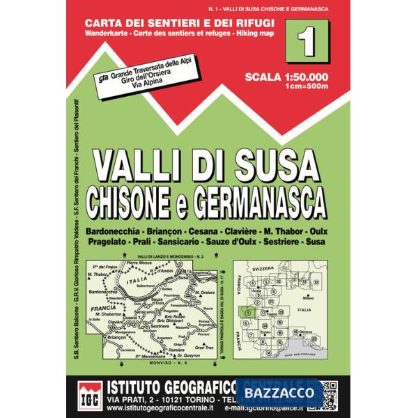 Carta n. 1 Val di Susa, Chisone e Germanasca 1:50.000. Carta dei sentieri e dei rifugi