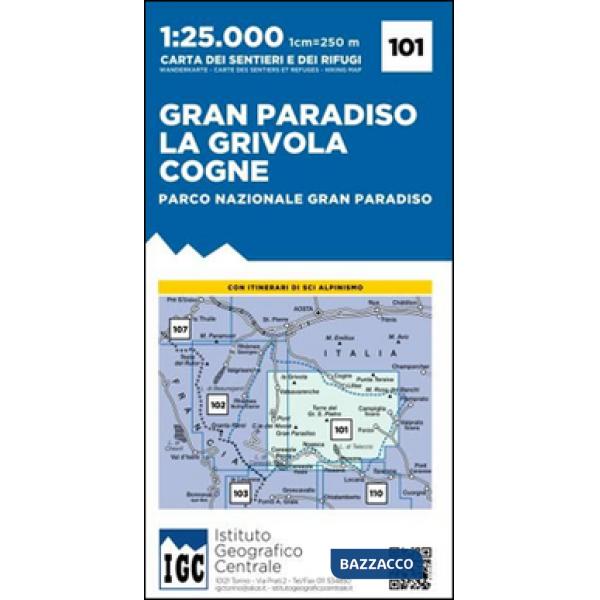 Carta n. 101 Gran Paradiso, la Grivola, Cogne 1:25.000. Carta dei sentieri e dei rifugi