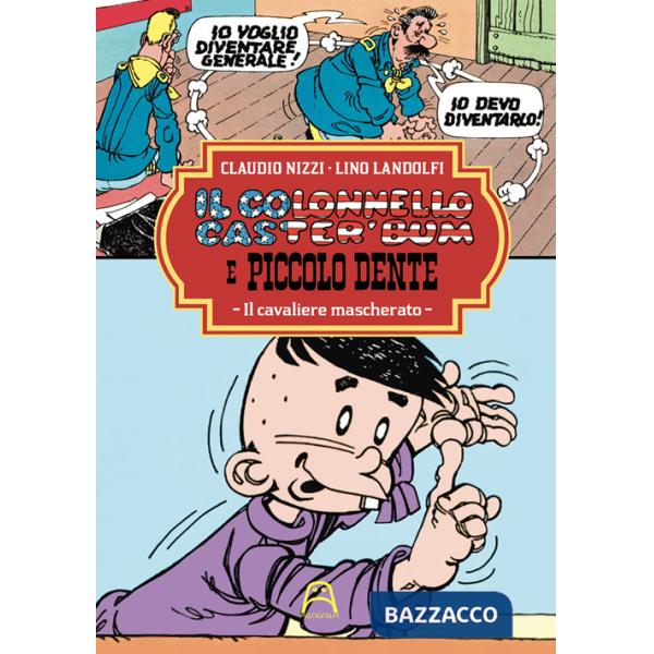 Colonnello Caster'Bum e Piccolo Dente (Il). Vol. 5: Il cavaliere mascherato