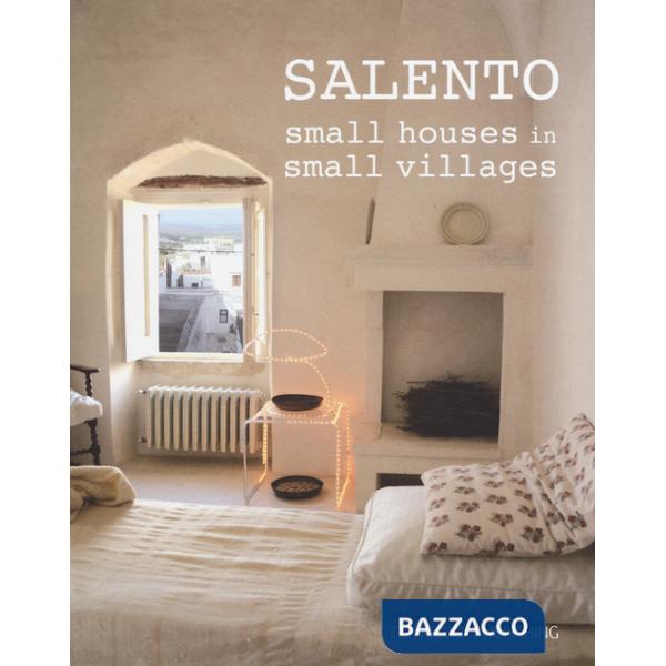Salento. Small houses in small villages. Ediz. italiana e inglese