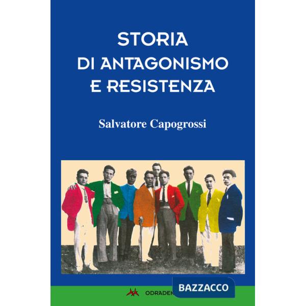 Storia di antagonismo e Resistenza