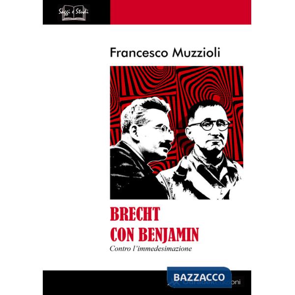 Brecht con Benjamin. Contro l'immedesimazione