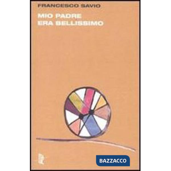 Mio padre era bellissimo